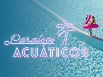 Paraísos acuáticos